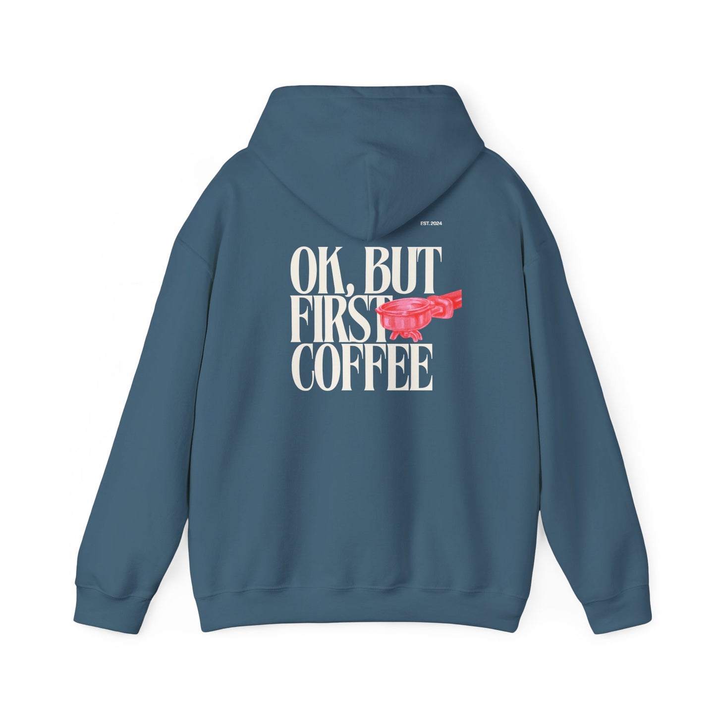 Ok But First Coffee Hoodie
