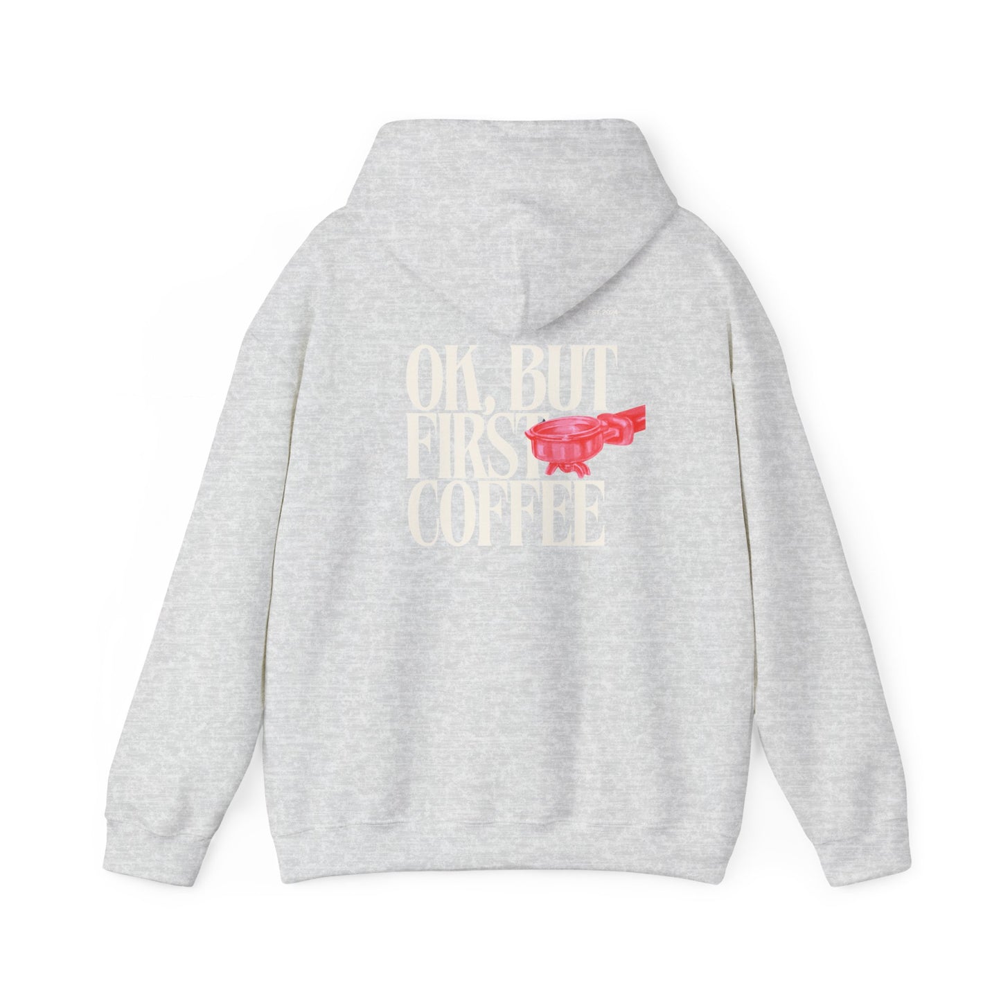 Ok But First Coffee Hoodie