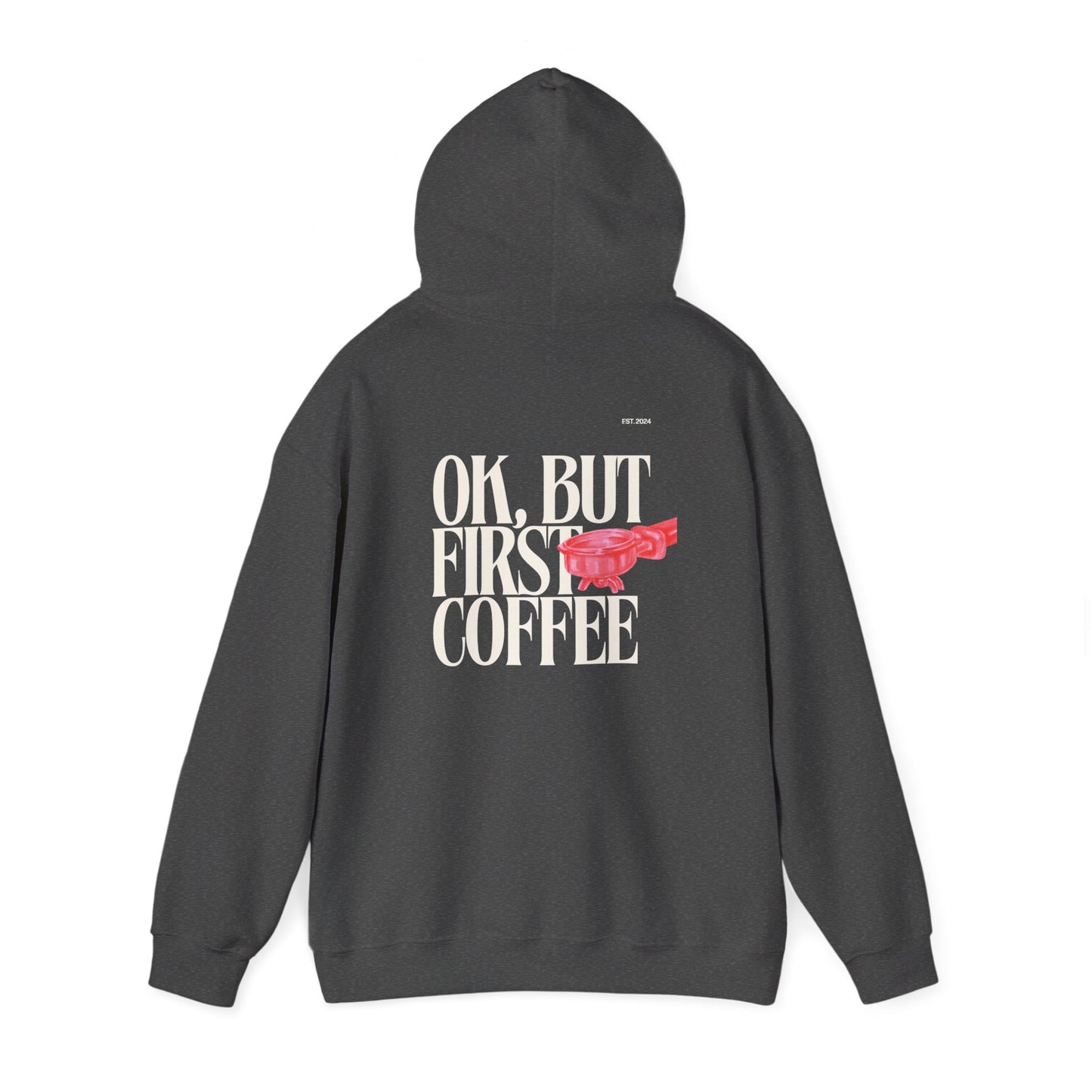 Ok But First Coffee Hoodie