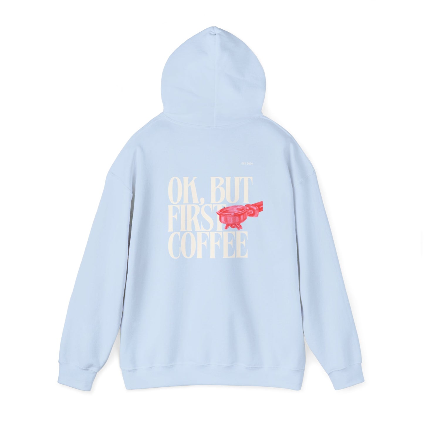 Ok But First Coffee Hoodie