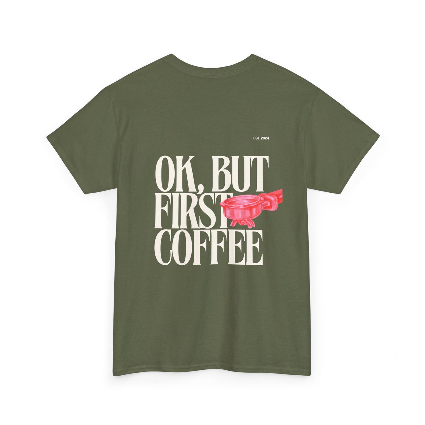 Ok, But First Coffee Tee
