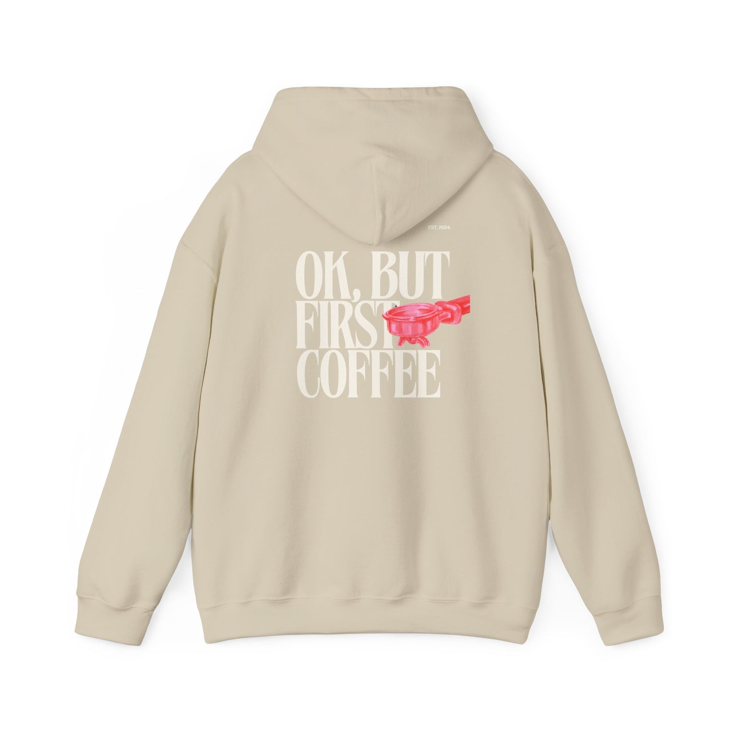 Ok But First Coffee Hoodie