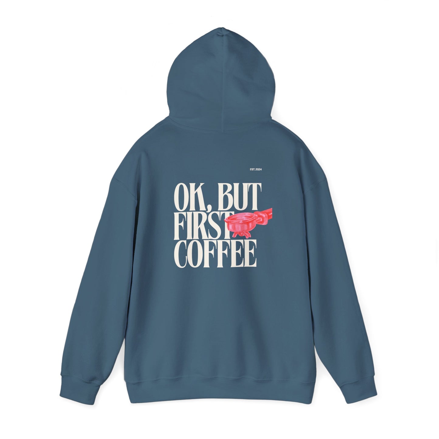 Ok But First Coffee Hoodie