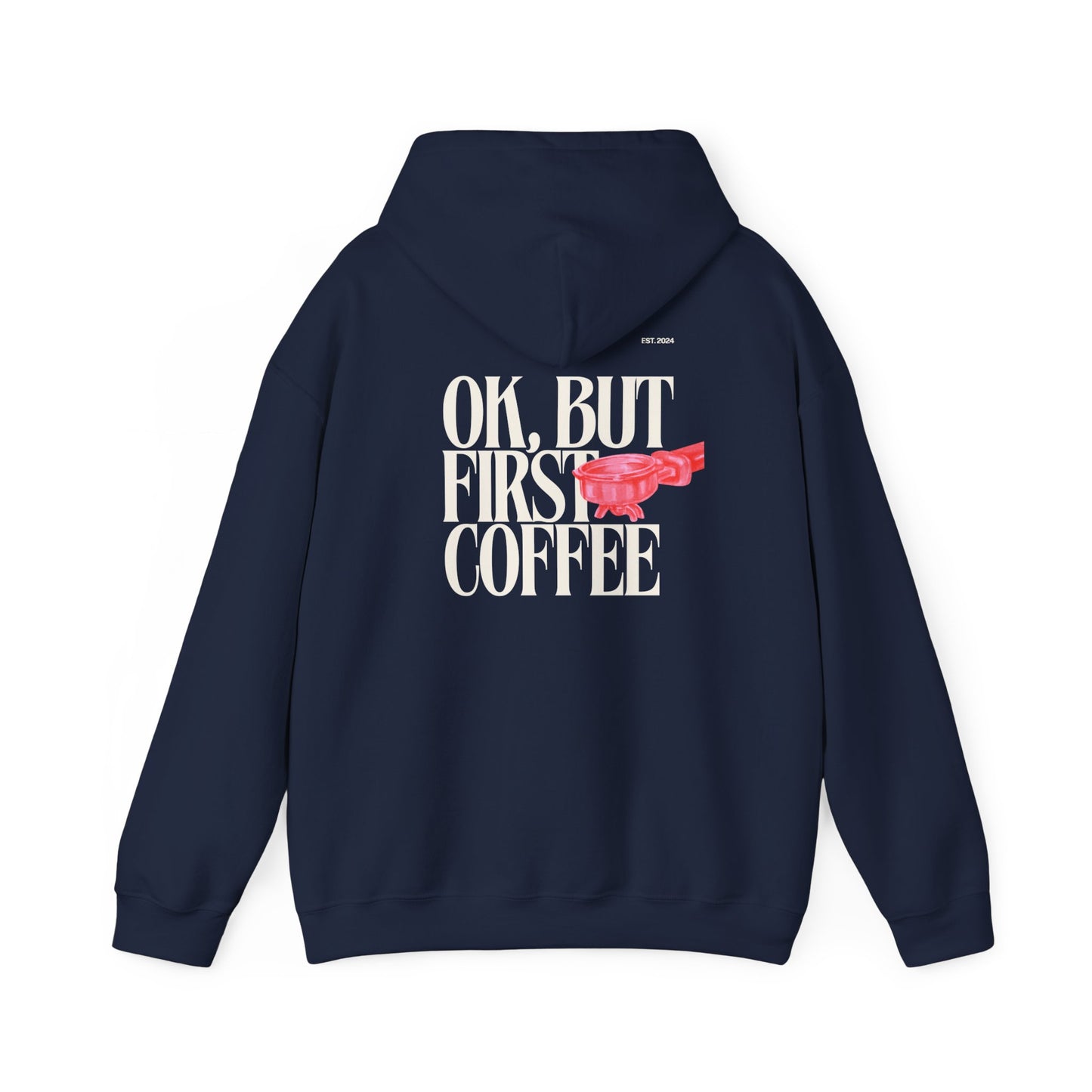 Ok But First Coffee Hoodie