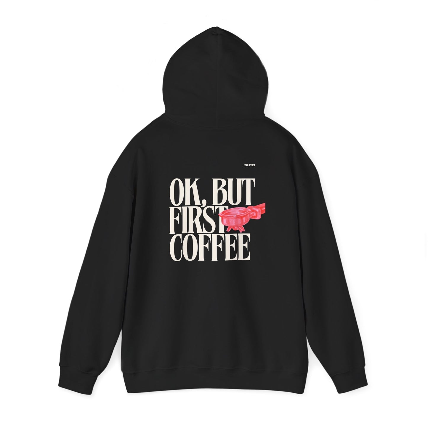 Ok But First Coffee Hoodie
