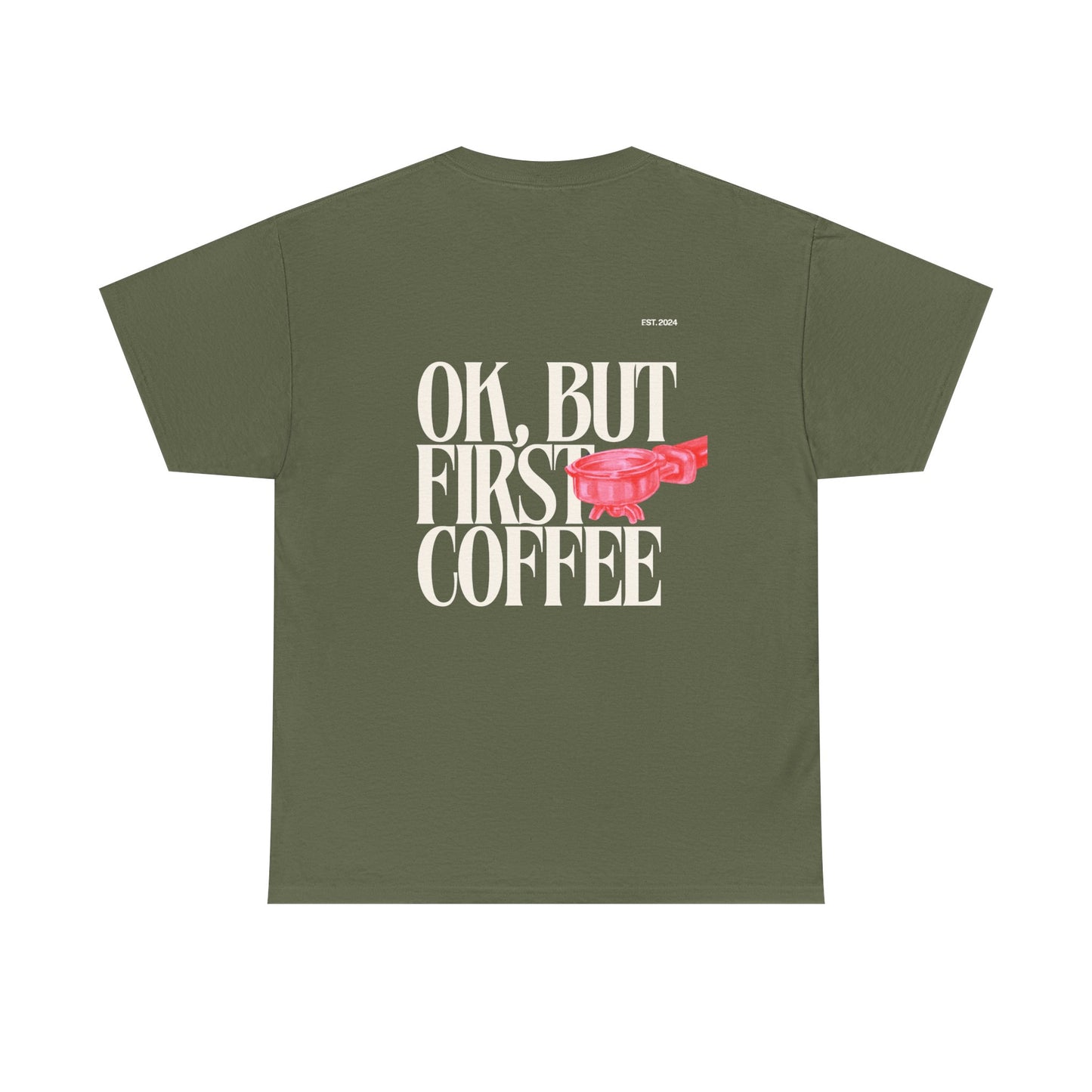 Ok, But First Coffee Tee