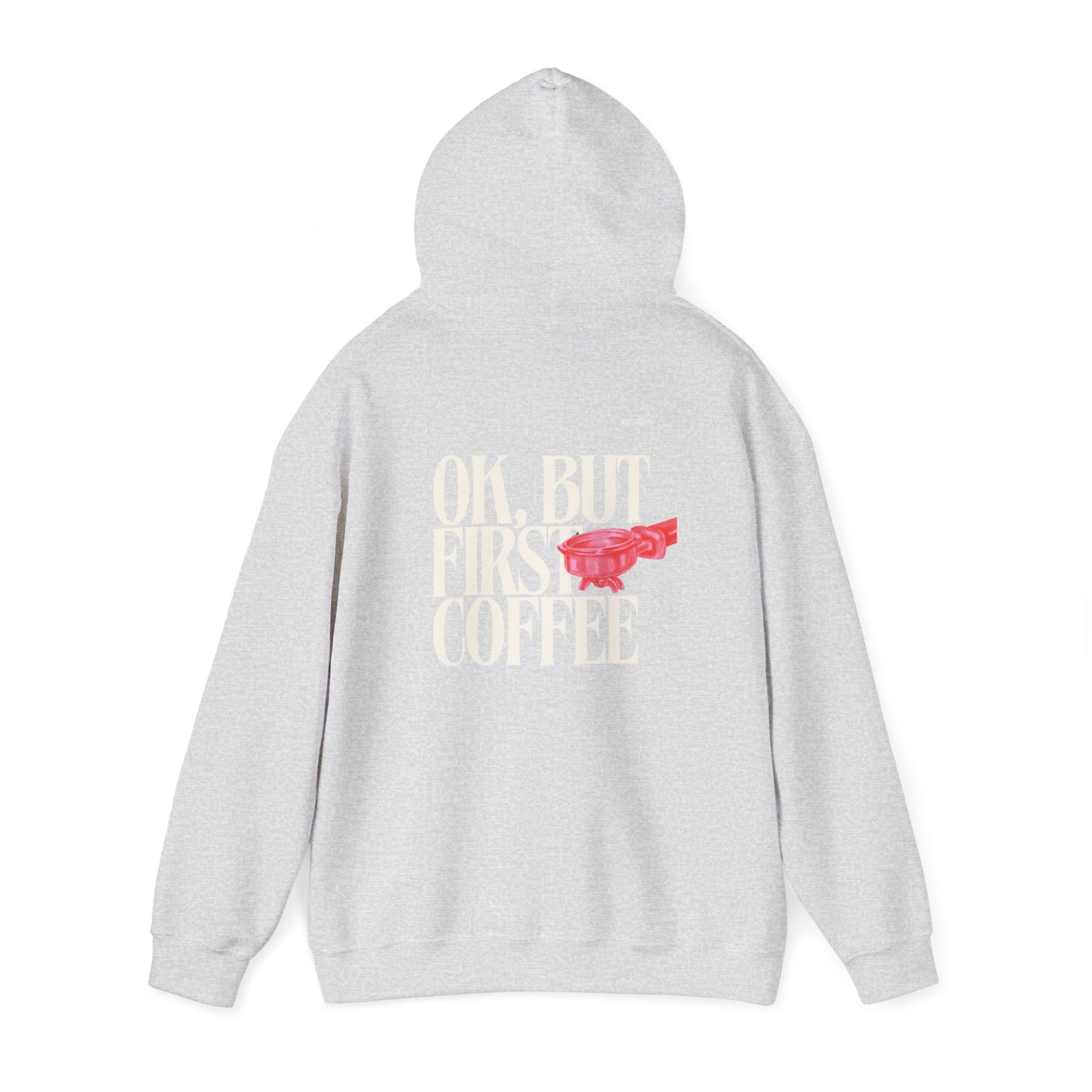 Ok But First Coffee Hoodie