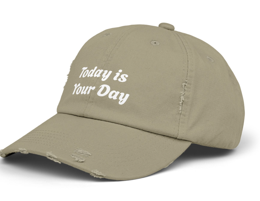 Today is Your Day Cap