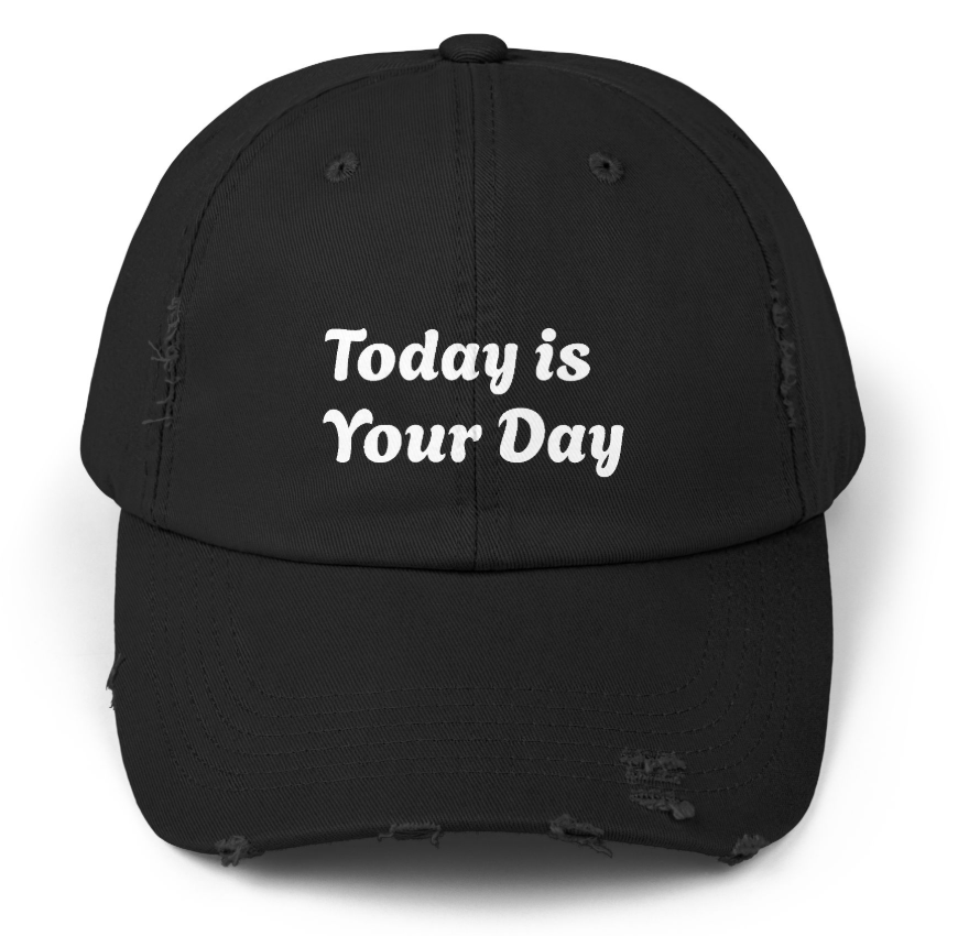 Today is Your Day Cap