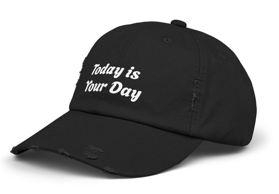 Today is Your Day Cap