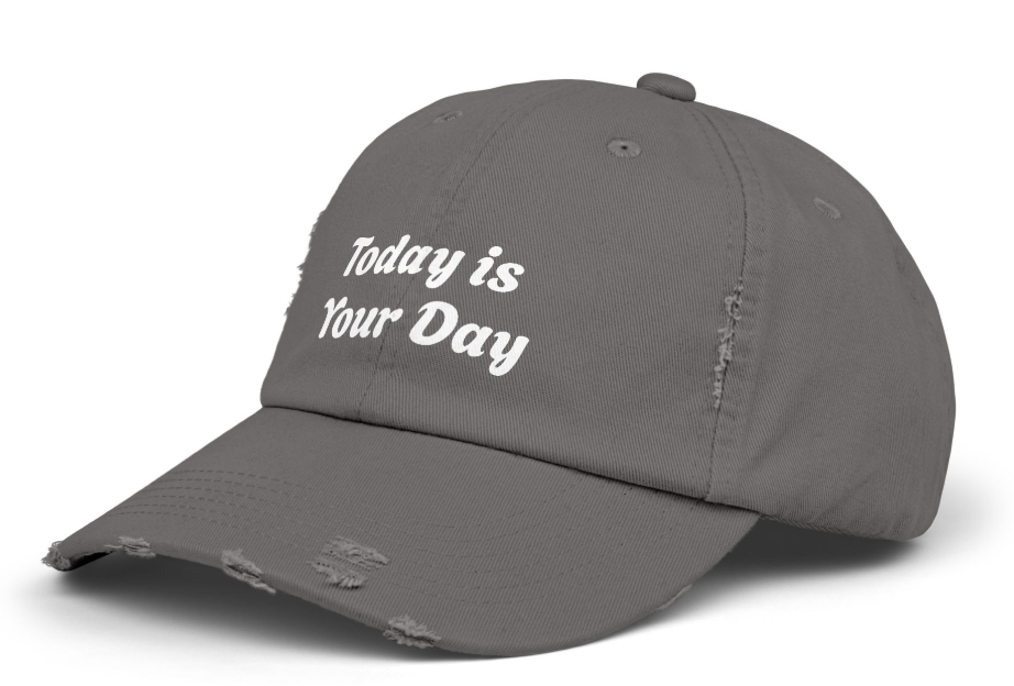 Today is Your Day Cap