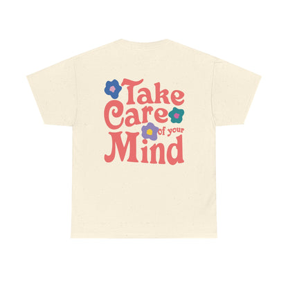 Take Care of Your Mind Tee