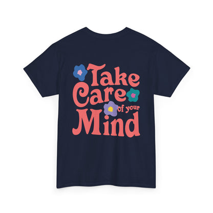 Take Care of Your Mind Tee