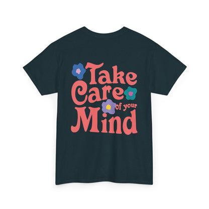 Take Care of Your Mind Tee