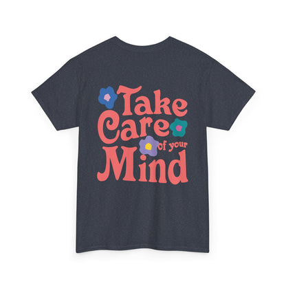 Take Care of Your Mind Tee