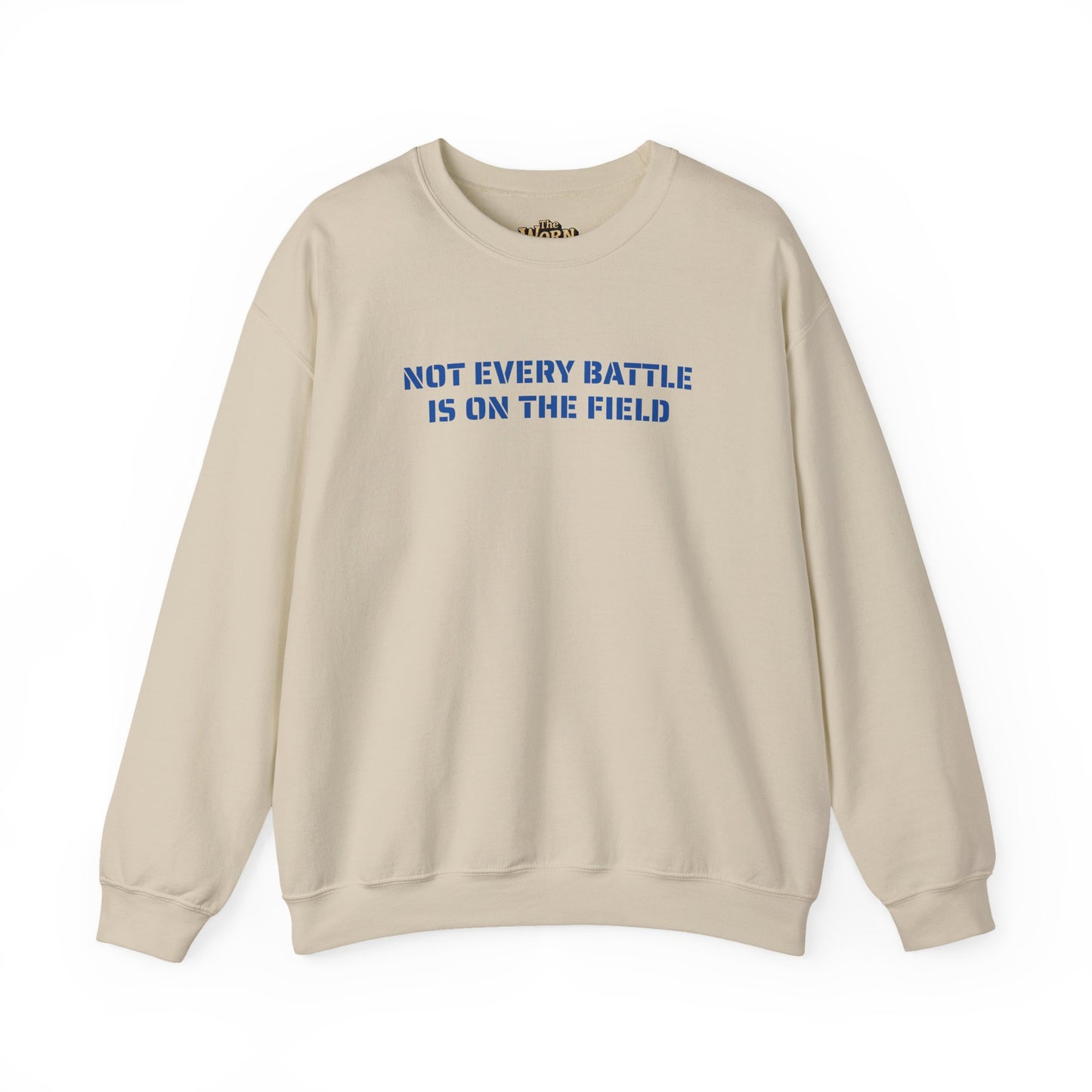Not Every Battle Is On The Field Crewneck