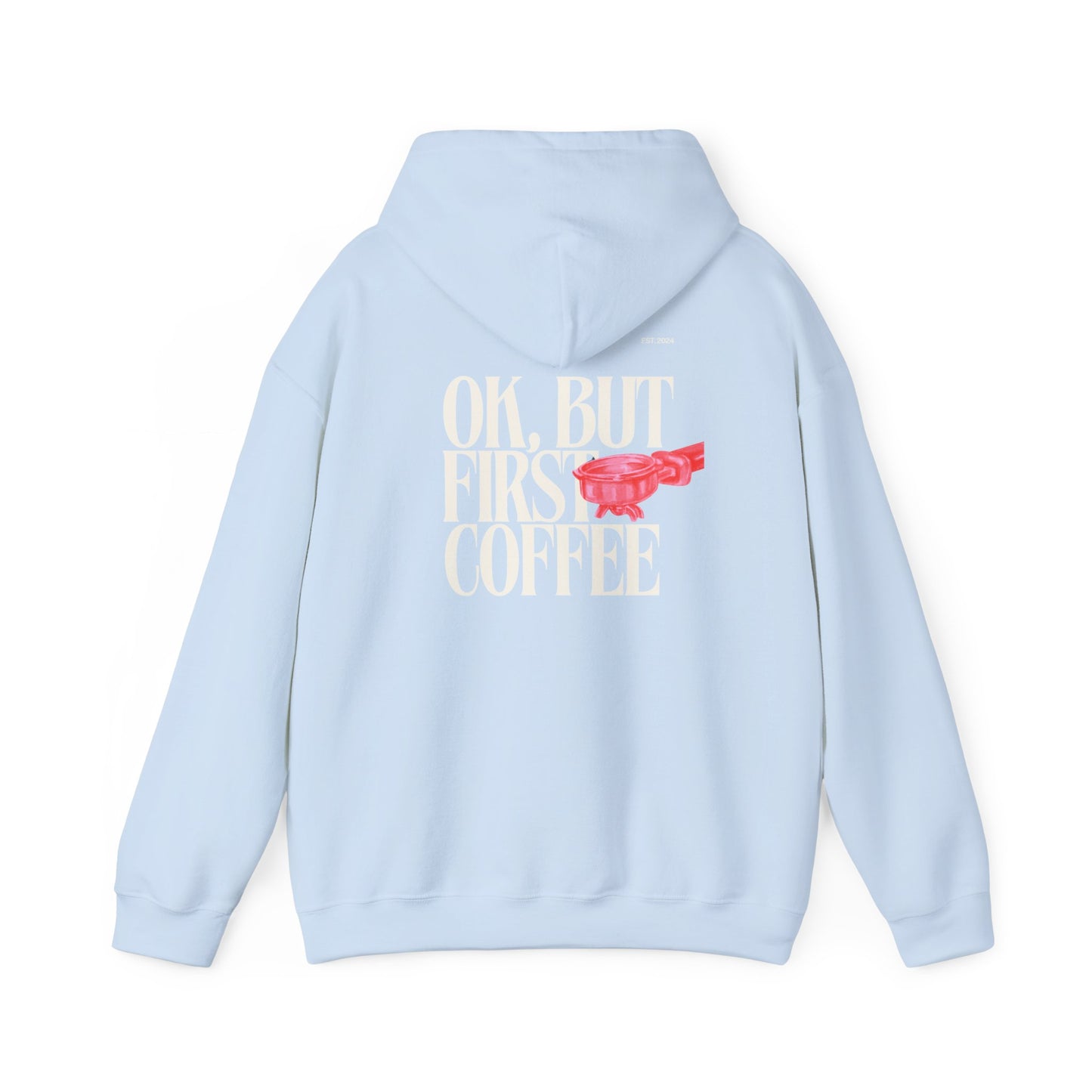 Ok But First Coffee Hoodie
