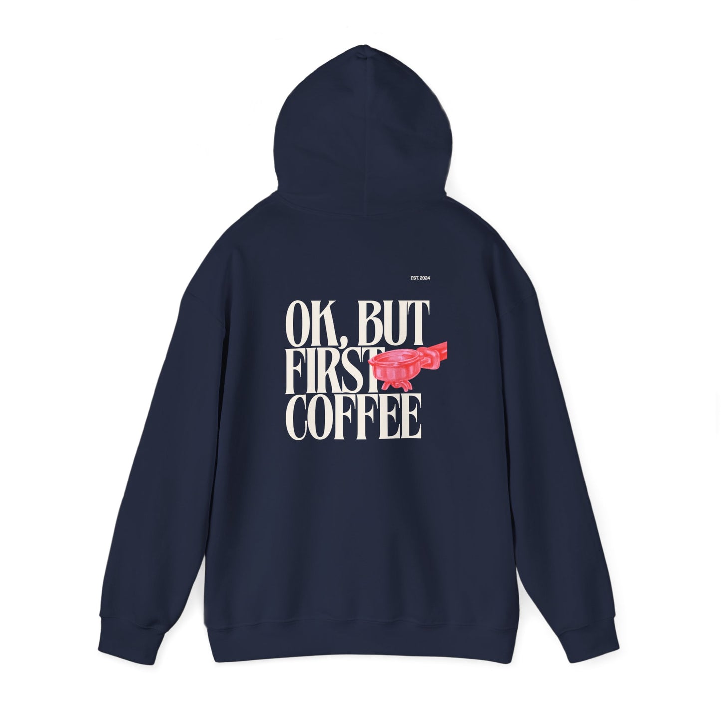 Ok But First Coffee Hoodie