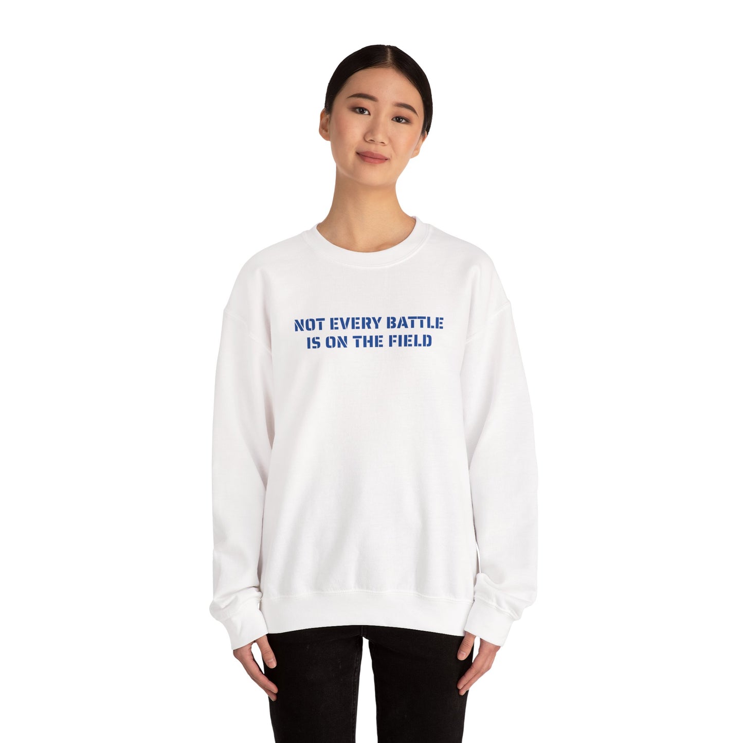 Not Every Battle Is On The Field Crewneck