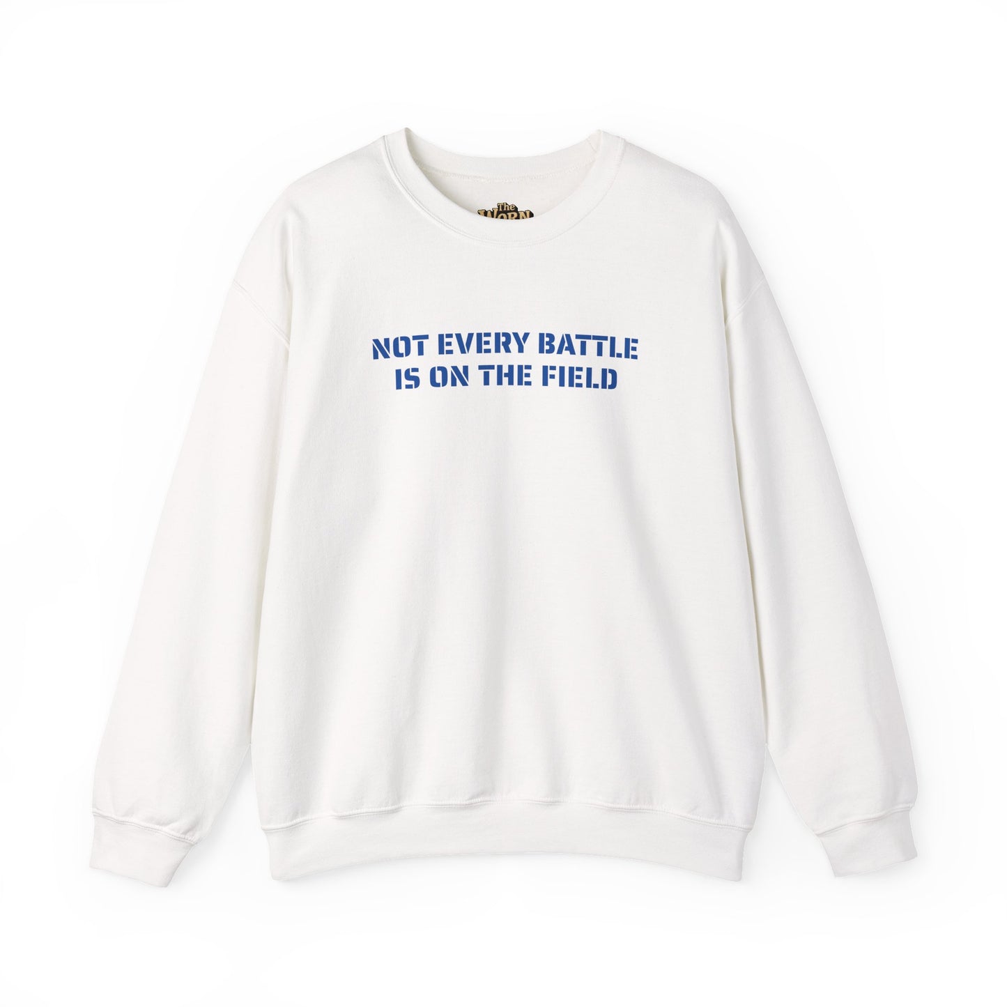 Not Every Battle Is On The Field Crewneck